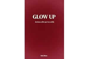 GLOW UP - Deviens celle que tu es déjà: Reprogramme ton mindset, booste ta confiance et active la loi de l'attraction pour tr