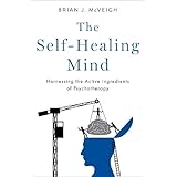 The Self-Healing Mind: Harnessing the Active Ingredients of Psychotherapy