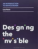 An Introduction to Service Design: Designing the Invisible An Introduction to Service Design: Designing the Invisible