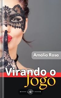 Livro Virando o jogo: Velhos Desejos Nunca Morrem — Eles Apenas Esperam A Oportunidade Perfeita Para Explodir MMF (Contos Eróticos Livro 2)
