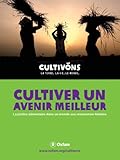 Cultiver un avenir meilleur : La justice alimentaire dans un monde aux ressources limitées (livre numérique) (French Edition) by 