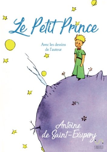 Le Petit Prince - Avec les dessins de l'auteur (French Edition)
