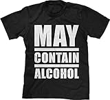 Blittzen Mens T-shirt May Contain Alcohol