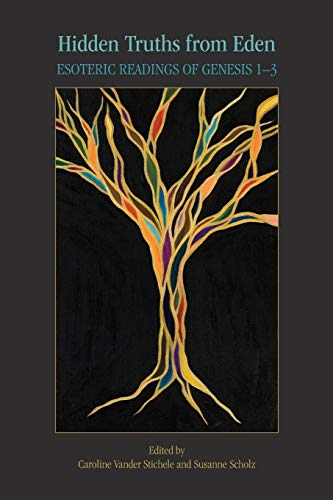 Hidden Truths from Eden: Esoteric Readings of Genesis 1-3: 76 (Semeia Studies)