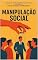 Livro Manipulação Social