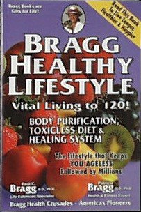 Bragg Healthy Lifestyle : Vital Living To 120! B00C0TE7OY Book Cover