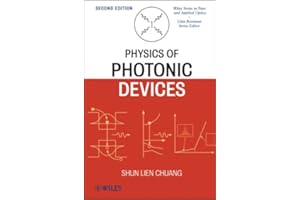 Physics of Photonic Devices (Wiley Series in Pure and Applied Optics Book 82)
