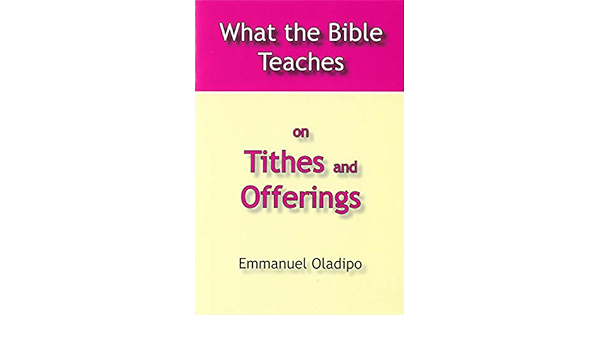What The Bible Teaches On Tithes And Offerings Kindle Edition By Oladipo Emmanuel Oladipo Emmanuel Religion Spirituality Kindle Ebooks Amazon Com