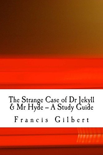 The Strange Case of Dr Jekyll & Mr Hyde -- A Study Guide (Creative Study Guides) (Volume 1) by Gilbert MA Mr Francis Jonathan (2014-02-21) Paperback