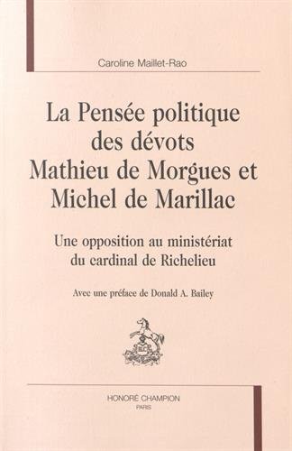 La  pensée politique des dévots Mathieu de Morgues et Michel de Marillac