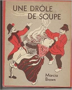 Une Drole De Soupe Un Vieux Conte Marcia Brown Amazon