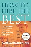 How To Hire The Best: The Contractor’s Ultimate Guide to Attracting Top Performing Employees