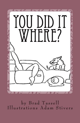 You Did It Where?: The Strangest Places People Have Sex Paperback – October 22, 2015