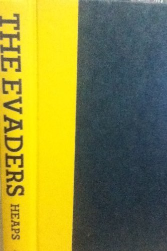The Evaders: The Story of the Most Amazing Mass Escape of World War II by Leo Heaps (Hardcover)