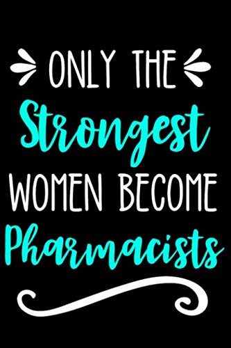 R.e.a.d Only the Strongest Women Become Pharmacists: Lined Journal Notebook for Pharmacists, Pharmacy Studen W.O.R.D