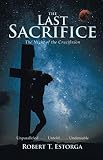The Last Sacrifice by Robert T. Estorga