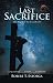 The Last Sacrifice by Robert T. Estorga