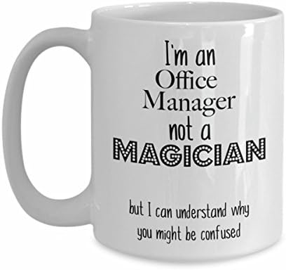 Office Manager Mug, I'm an Office Manager not a Magician Coffee Mug, Funny Coffee Gift Mug