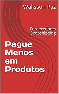 Livro Pague Menos em Produtos: Fornecedores Dropshipping