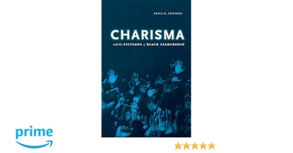 Amazoncom Charisma And The Fictions Of Black Leadership - 