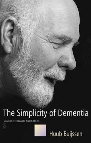 Download The Simplicity of Dementia: A Guide for Family and Carers PDF