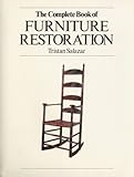 The Complete Book of Furniture Restoration, Salazar, Tristan, 0831736410