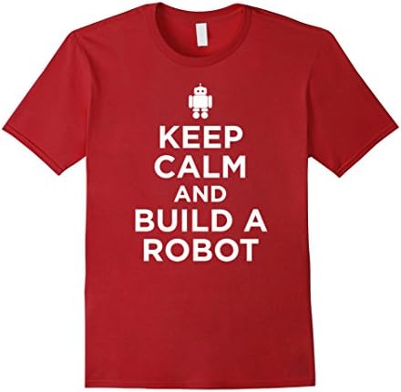 Mens Funny Robotics T Shirt Keep Calm and Build a Robot Medium Cranberry