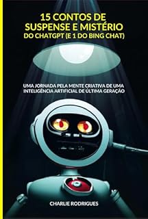 Livro 15 Contos De Suspense E Mistério Do Chatgpt (e 1 Do Bing Chat)