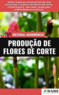 Livro PRODUÇÃO DE FLORES DE CORTE | Do Plantio a Colheita