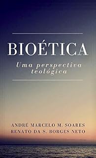 Livro Bioética. Uma perspectiva teológica