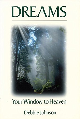 Dreams: Your Window to Heaven by Debbie Johnson