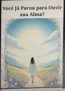 Livro Você já parou Para ouvir sua Alma ?