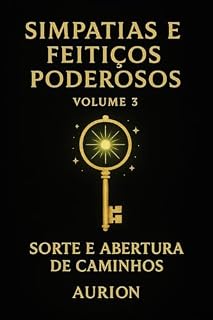 Livro Simpatias e Feitiços Poderosos - Sorte e Abertura de Caminhos
