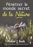 Pénétrer le monde secret de la Nature by 