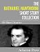 The Nathaniel Hawthorne Short Story Collection