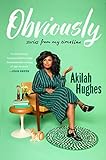 Obviously: Stories from My Timeline by Akilah Hughes