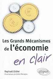 Les  grands mécanismes de l'économie en clair