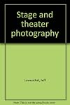 Stage and theater photography