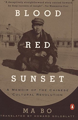 Blood Red Sunset: A Memoir of the Chinese Cultural Revolution by Ma Bo