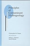 Principles of Contaminant Hydrogeology, Palmer, Christopher M. and Peterson, Jeffery L., 0873712803