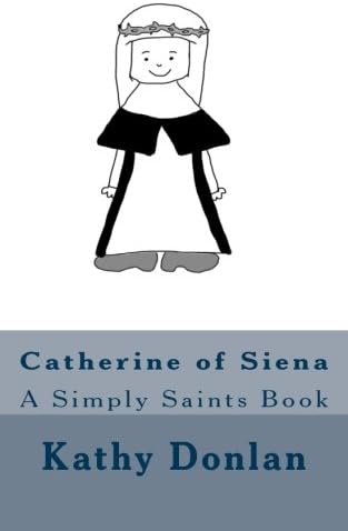 Catherine of Siena: A Simply Saints Book