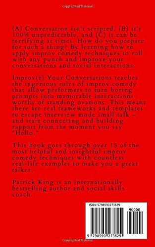 Improve Your Conversations: Think on Your Feet, Witty Banter, and Always Know What to Say with Improv Comedy Techniques (2nd Edition) (How to be More Likable and Charismatic)