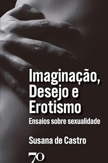 Livro Imaginação, Desejo e Erotismo: Ensaios sobre sexualidade