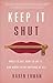 FULL SET : Book + DVD + Study Guide - Keep It Shut: What to Say, How to Say It, and When to Say Nothing at All Karen Ehman 2014