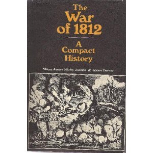 The War of 1812, a Compact History, ([The Military History of the United States])