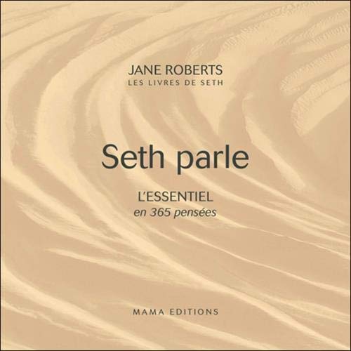 Seth parle : L'essentiel en 365 pensées by Jane Roberts, Tigrane Hadengue