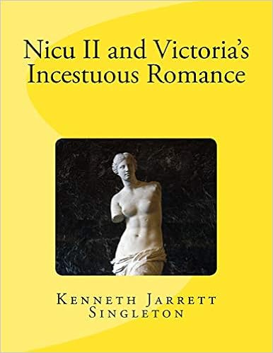 Amazon Com Nicu Ii And Victoria S Incestuous Romance 9781983789144 Singleton Kenneth Jarrett Books