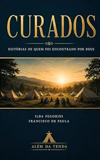 Livro CURADOS: Histórias de quem foi encontrado por Deus