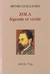 Zola, légende et vérité