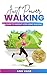 Just Power Walking: Guide To Weight Loss Using Walking (How Walking Can Help You Lose Weight And Fat by Ann Vase